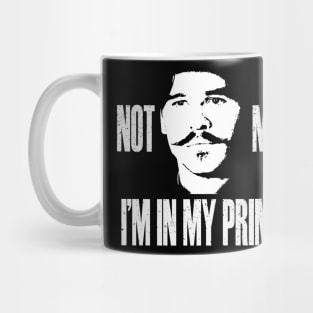 not me im in my prime Mug